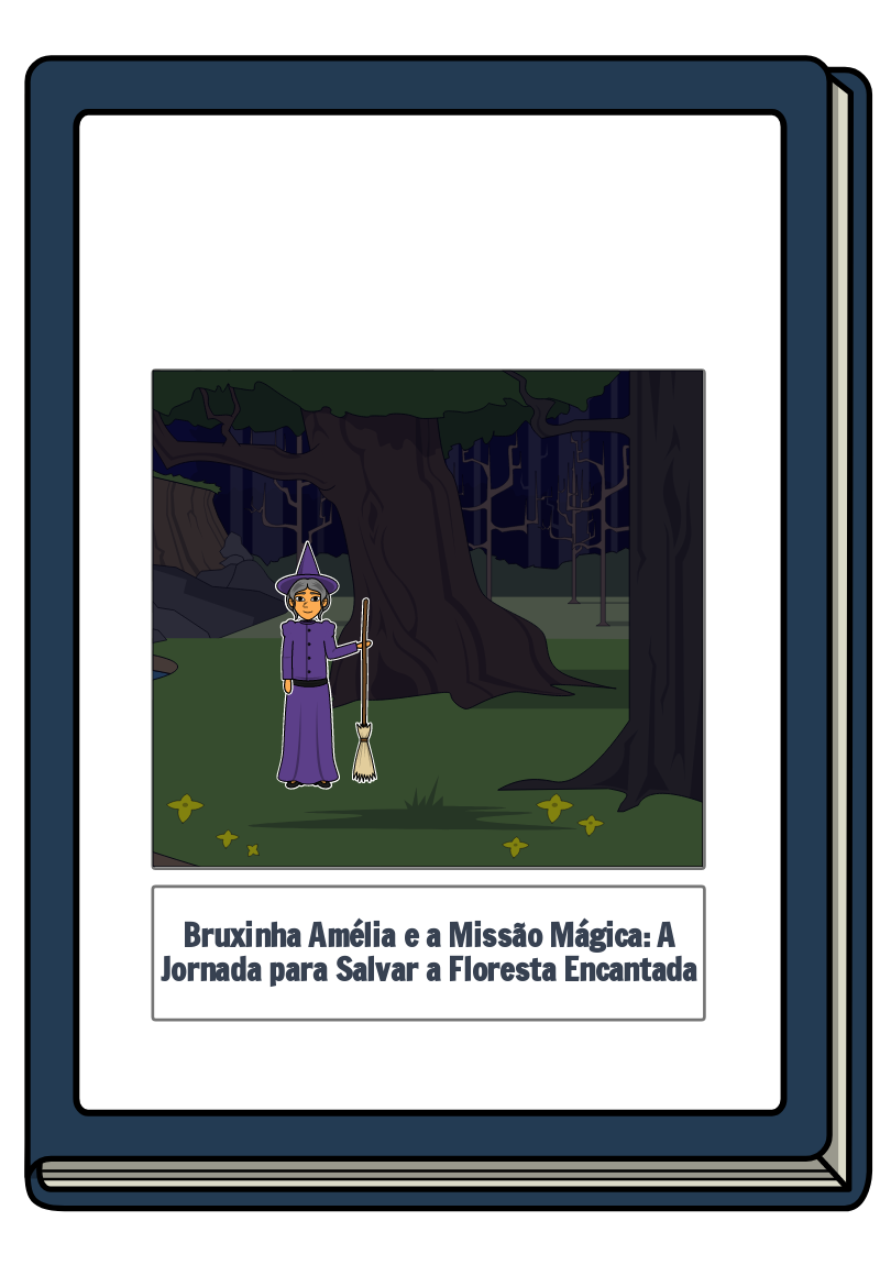 Bruxinha Amélia e a Missão Mágica: A Jornada para Salvar a Floresta Encanta
