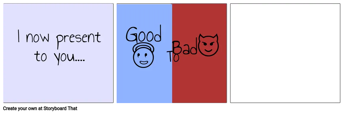 Good to Bad Part 1